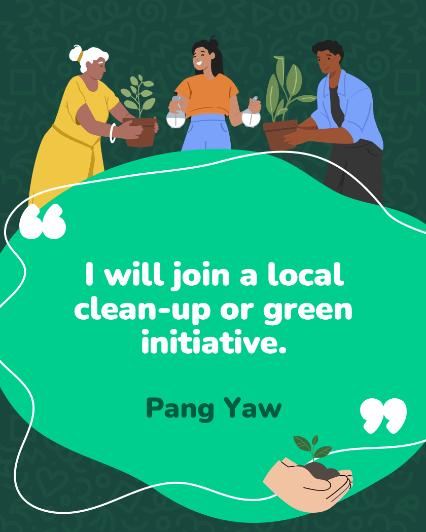 I will join a local clean-up or green initiative.